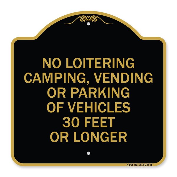 Signmission No Loitering Camping Vending or Parking of Vehicles 30 Feet or Longer, Black & Gold, BG-1818-23841 A-DES-BG-1818-23841 - main